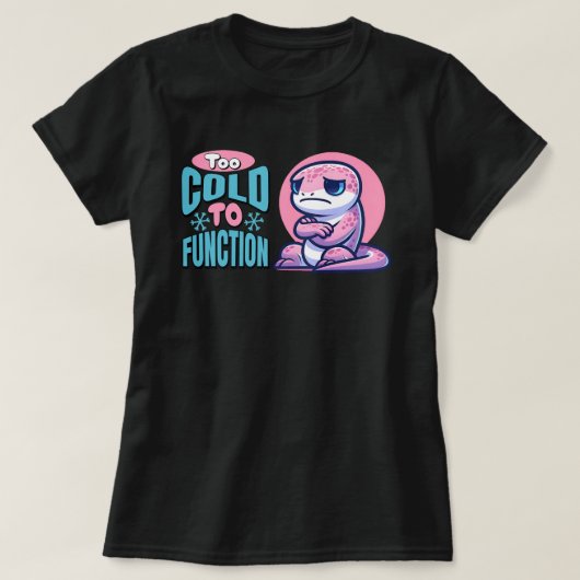 Too Cold To Function Freezing Lizard Tシャツ (デザイン正面)