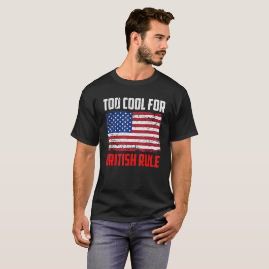 Too Cool For British Rule  4th July Usa Flag Tシャツ (正面フル)