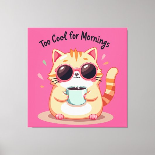Too Cool for Mornings - Funny Cat with Sunglasses キャンバスプリント (正面)