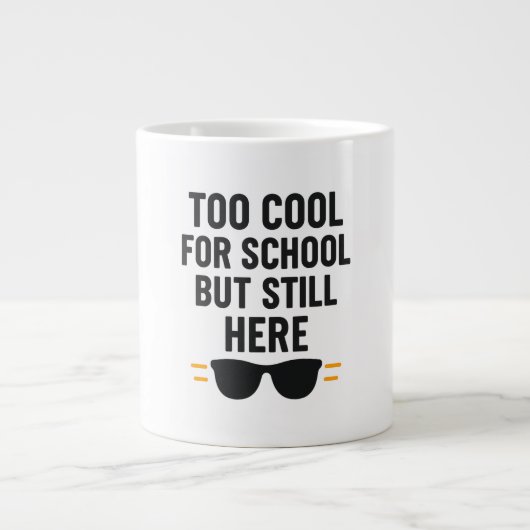 Too Cool for School But Still Here –Back to School ジャンボコーヒーマグカップ (正面)