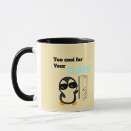 Too Cool for Your Climate Funny Penguin マグカップ
