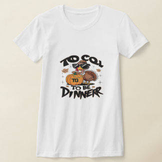 Too Cool To Be Dinner – Funny Turkey With Sunglass Tシャツ