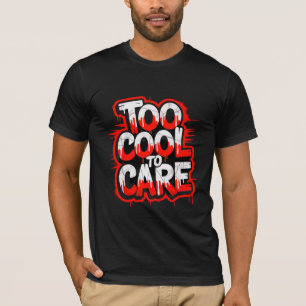 Too Cool To Care — メンズ大胆なタイポグラフィTシャツ Tシャツ