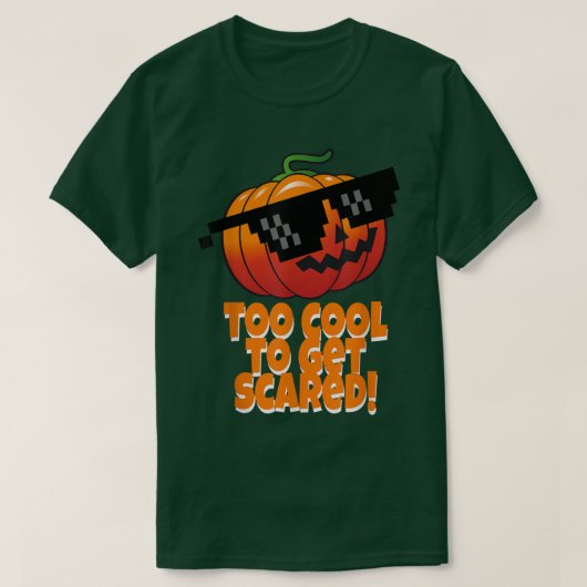 Too Cool To Get Scared  Pumpkin Sunglasses  Tシャツ (デザイン正面)