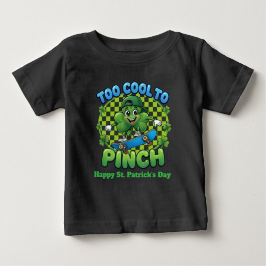 Too Cool to Pinch Skateboard Shamrock St. Patricks ベビーTシャツ (正面)