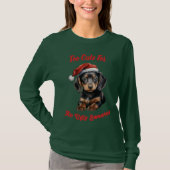 Too Cute for an Ugly Sweater Dachshund  Tシャツ (正面)
