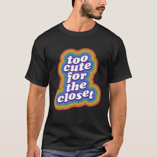 Too Cute For The Closet Gay Pride Rainbow Coming O Tシャツ (正面)