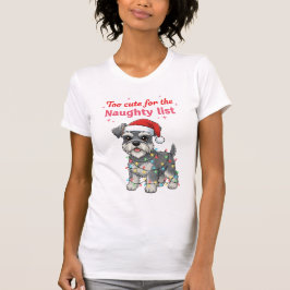 Too Cute for the Naughty List Schnauzer Shirt Tシャツ
