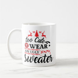 Too Cute for Ugly Sweater Christmas コーヒーマグカップ