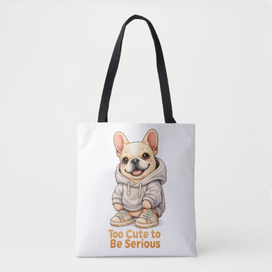 Too Cute to Be Serious – Funny French Bulldog  トートバッグ (正面)