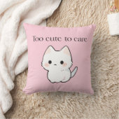 Too Cute to Care Pillow – Sassy Cute Cushion クッション (ブランケット)