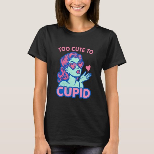 Too Cute to Cupid Tシャツ (正面)