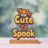 Too Cute To Spook Cat アクリルサイン (ニュートラル)