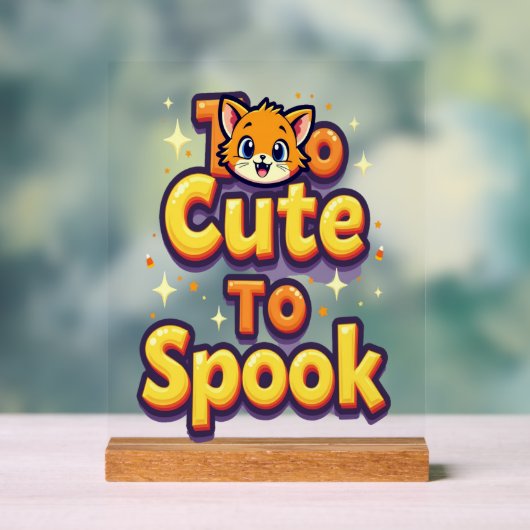 Too Cute To Spook Cat アクリルサイン (ニュートラル)
