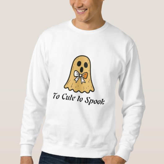 Too Cute to Spook: Custom Halloween Sweatshirt スウェットシャツ (正面)