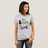 Too Cute to Spook Shirt Cute Halloween Shirt Tシャツ (正面フル)