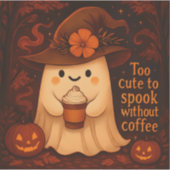 Too Cute to Spook Without Coffee – Halloween Ghost シール (正面)