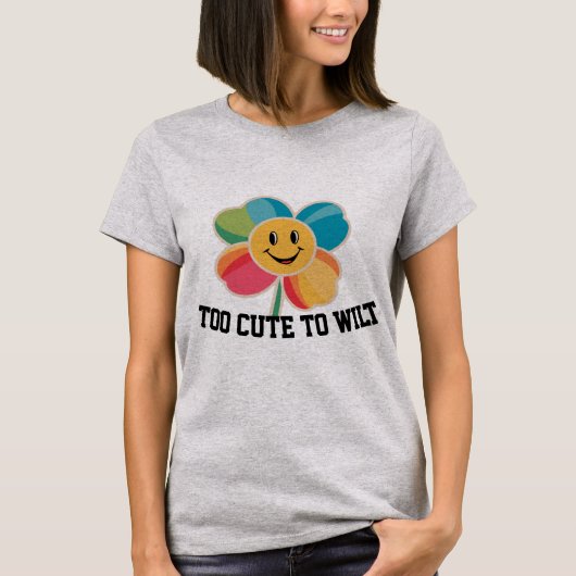 Too cute to wilt joyful flower T-Shirt Tシャツ (正面)