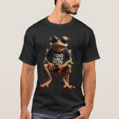 Too Early For This Frog Meme Tシャツ (正面)