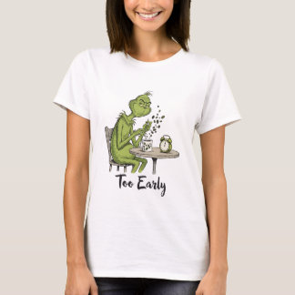 Too Early Grumpy Green Monster Morning Coffee Tシャツ