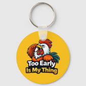 Too early is my thing , roaster quote キーホルダー (正面)