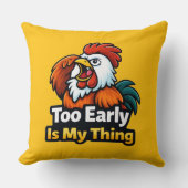 Too early is my thing , roaster quote クッション (正面)