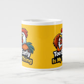 Too early is my thing , roaster quote ジャンボコーヒーマグカップ (正面)