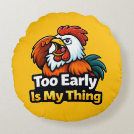 Too early is my thing , roaster quote ラウンドクッション