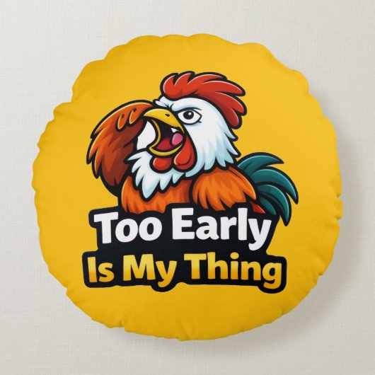 Too early is my thing , roaster quote ラウンドクッション (正面)