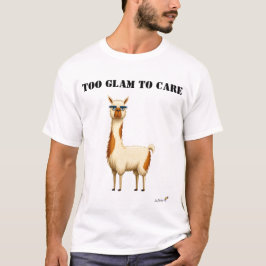 Too Glam to Care Funny Glam LlamaToo Glam  T-Shirt Tシャツ