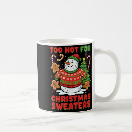 Too Hot For Christmas Sweaters Funny Snowman Tee コーヒーマグカップ (右)