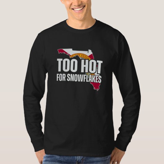Too Hot For Snowflakes Florida Flag Map State Sayi Tシャツ (正面)