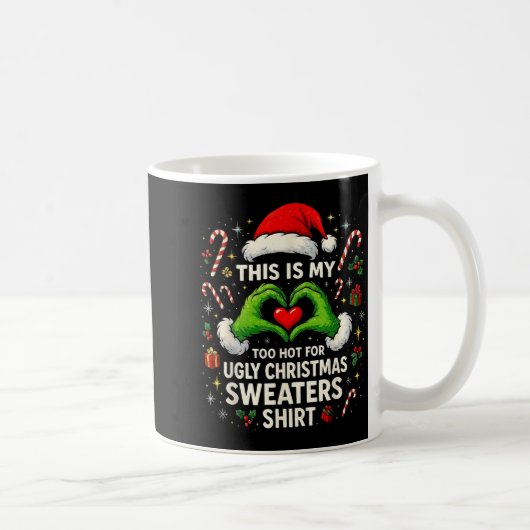 Too Hot For Ugly Christmas Sweaters Funny Holiday  コーヒーマグカップ (右)
