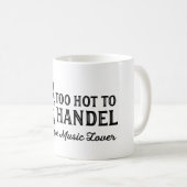 Too Hot to Handel - Baroque Music Lover コーヒーマグカップ (正面右)