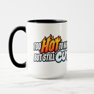Too Hot to Handle but Still Cute マグカップ