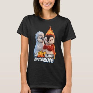 Too Hot to Handle but Still Cute Tシャツ