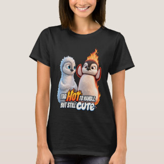 Too Hot to Handle but Still Cute Tシャツ