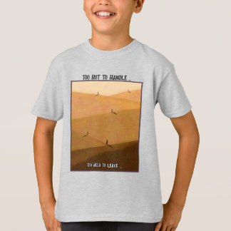 Too Hot To Handle Too Wild To Leave Desert Camping Tシャツ