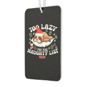 Too Lazy For The Naughty List,Funny Christmas Shir カーエアーフレッシュナー (左)