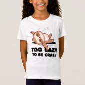 Too Lazy to Be Crazy Funny Sloth T-Shirt Tシャツ (正面)