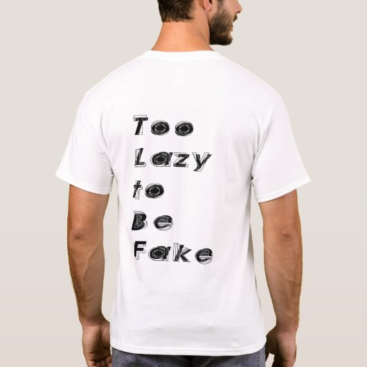 Too Lazy to Be Fake Quote Tシャツ (裏面)