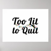 Too Lit to Quit, Christmas Lights Design, Gift ポスター (正面)