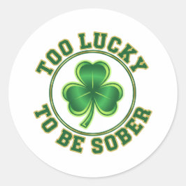 Too Lucky To Be Sober Funny Drinking St Patrick  ラウンドシール