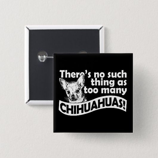 Too Many Chihuahuas 缶バッジ (正面&裏面)