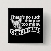 Too Many Chihuahuas 缶バッジ (正面)