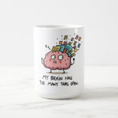 Too Many Tabs Open – Funny Brain T-Shirt コーヒーマグカップ (中央)