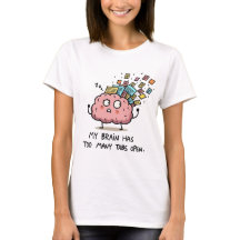 Too Many Tabs Open – Funny Brain T-Shirt