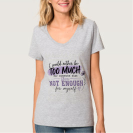 Too Much 女性用Tシャツ | 面白い自信の引用 Tシャツ