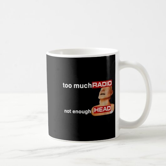 Too Much Radio Not Enough Head Funny 80's Radio He コーヒーマグカップ (右)