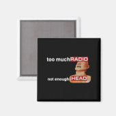 Too Much Radio Not Enough Head Funny 80's Radio He マグネット (正面/裏面)